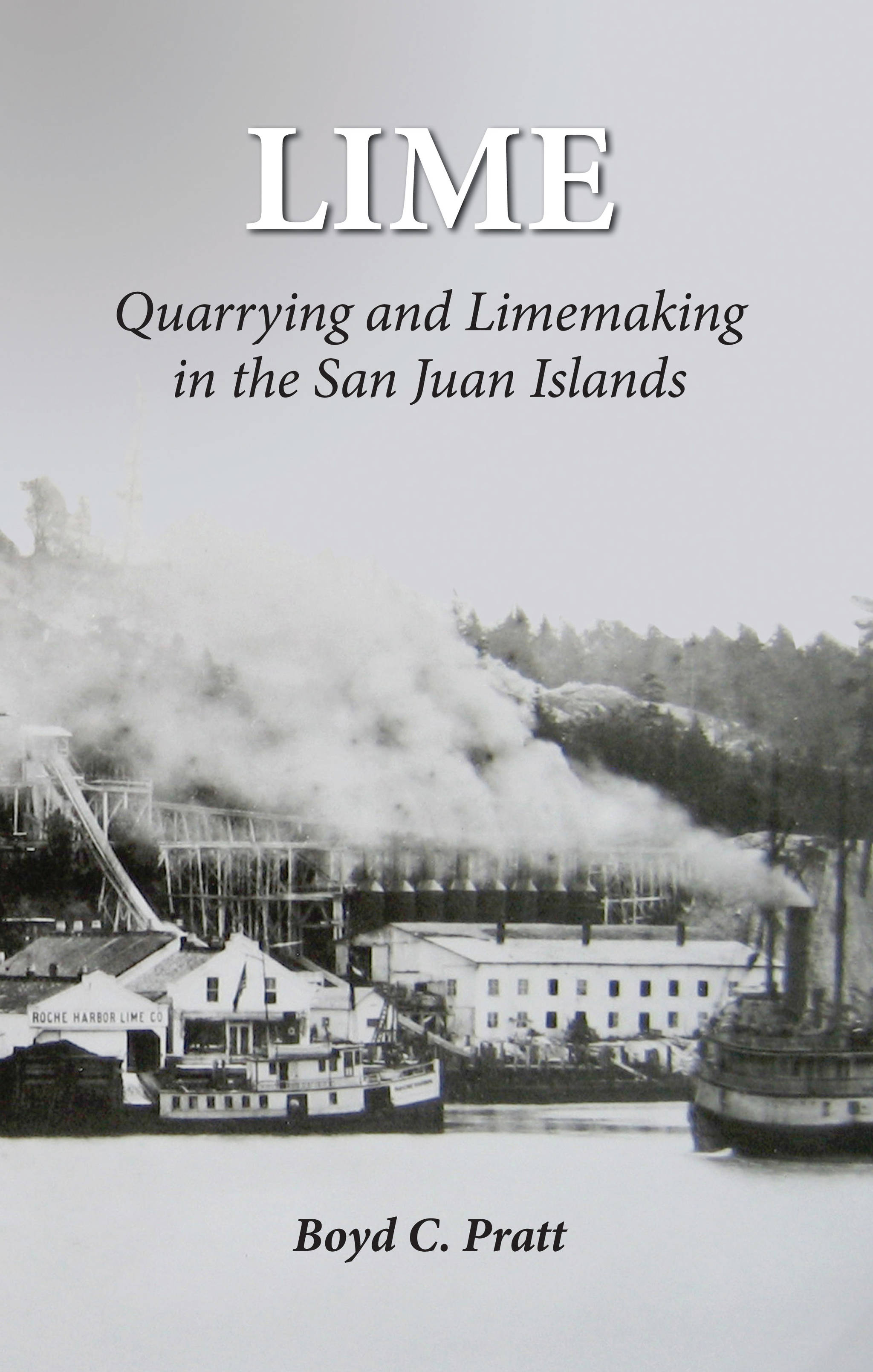 Contributed image/Boyd Pratt                                “Lime: Quarrying and Limemaking in the San Juan Islands” explores the local history of lime.